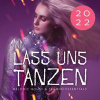 Lass Uns Tanzen: Melodic House & Techno Essentials 2022