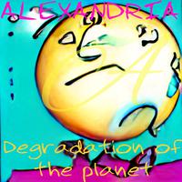 Degradation of the Planet