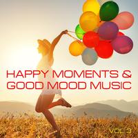 Happy Moments and Good Mood Music, Vol. 3