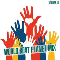 World Beat Planet Mix, Vol. 10