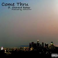 Come Thru (feat. Sharard Baker & DiFiNiTiV)