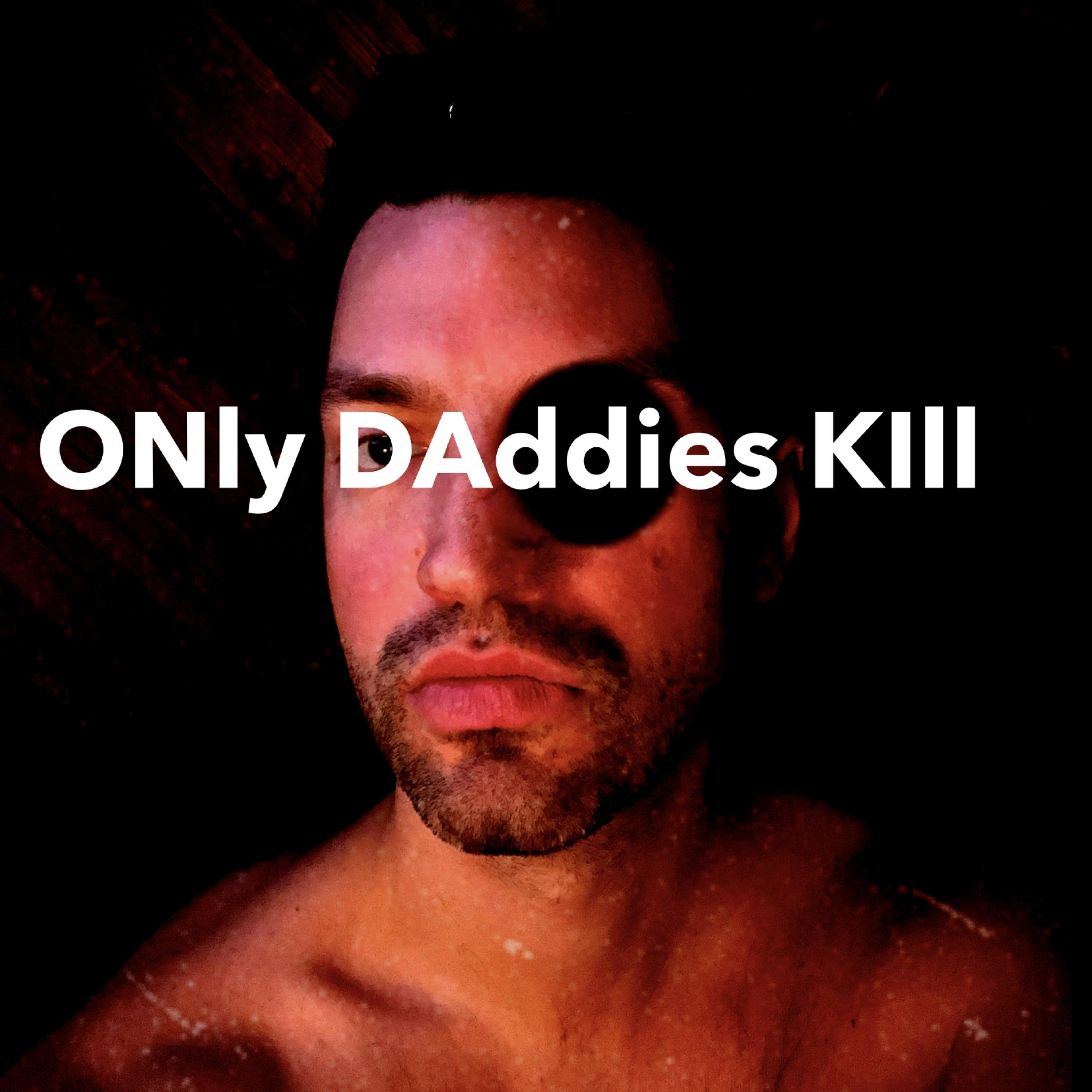 Only Daddies Kill