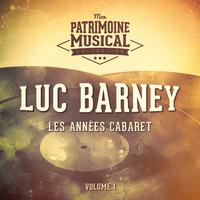 Les années cabaret : luc barney, vol. 1