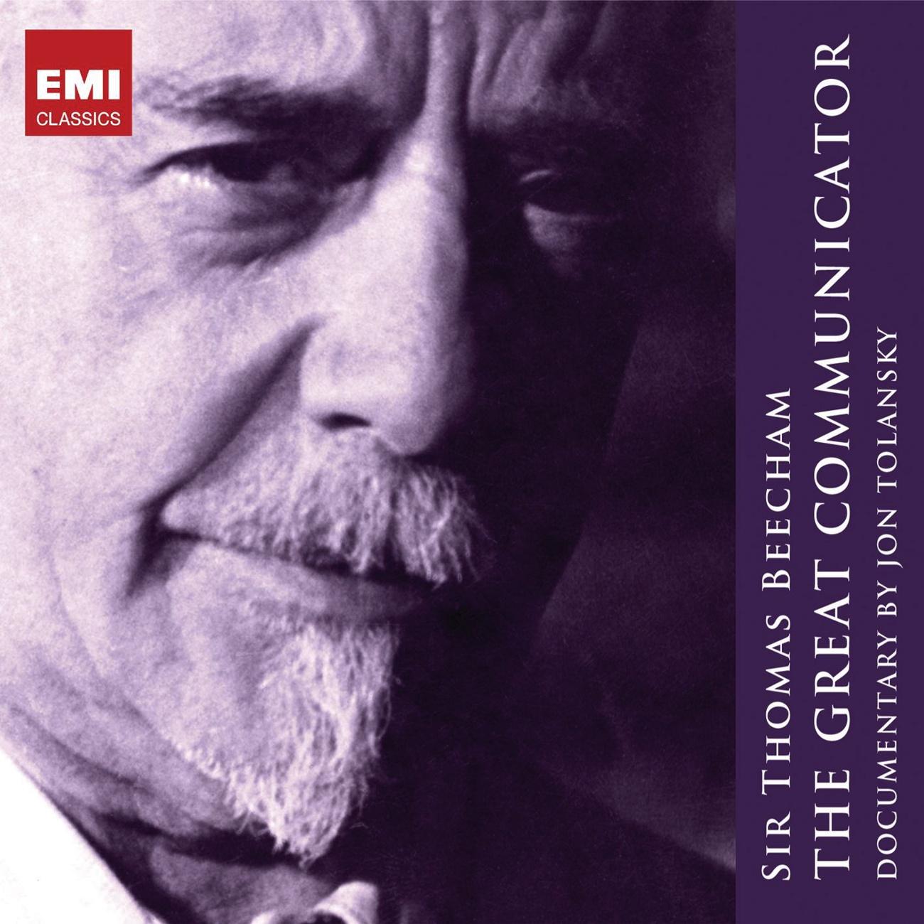 Sir Thomas Beecham - The Great Communica