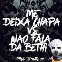 ME DEIXA CHAPA VS NAO FALA DA BETHI