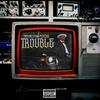 Troublefam Psycho - Trouble (Theme Song)