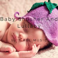 Baby Shusher And Lullaby