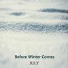 July - Before Winter Comes