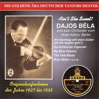 GOLDEN ERA OF THE GERMAN DANCE ORCHESTRA (THE) - Dajos Bela Dance Orchestra (1927-1933)