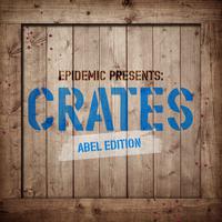 Epidemic Presents: Crates (Abel Edition)