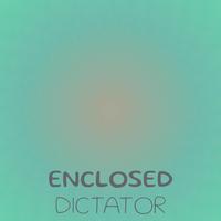 Enclosed Dictator