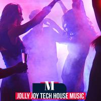 Jolly Joy Tech House Music