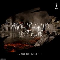 Make Techno Not War 2