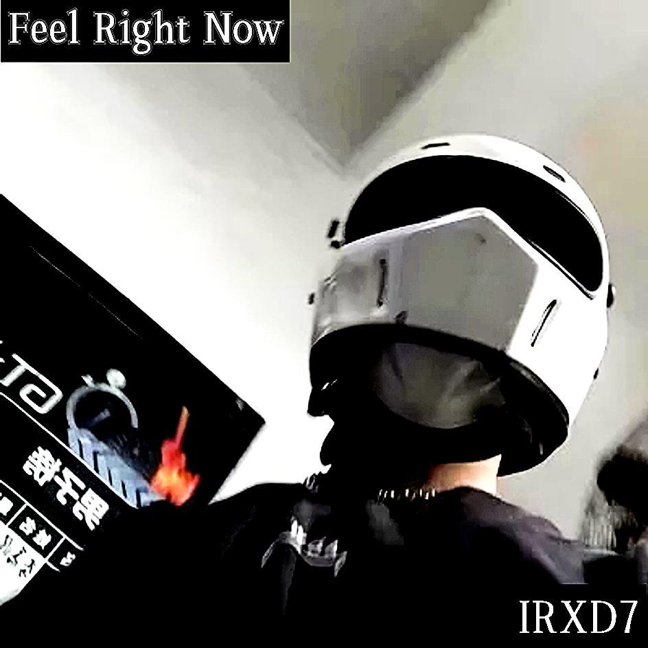 Feel Right Now（IRXD7 Edit）
