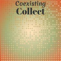 Coexisting Collect