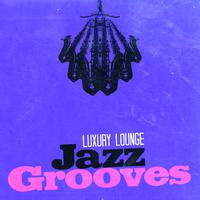 Luxury Lounge Jazz Grooves