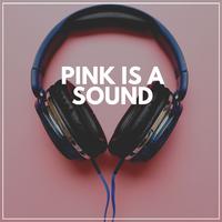 Pink Is a Sound