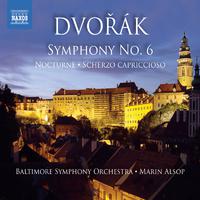 DVORAK, A.: Symphony No. 6 / Nocturne / Scherzo capriccioso (Baltimore Symphony, Alsop)