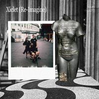 Xiclet (Re-Imagine)