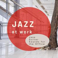 Jazz at Work: Jazz Guitar Sounds for the Office