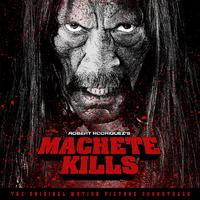 Machete Kills (Original Motion Picture Soundtrack)