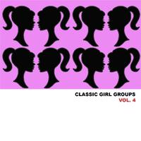 Classic Girl Groups, Vol. 4