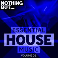 Nothing But... Essential House Music, Vol. 06