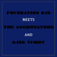 Foundation Djs Meets the Aggrovators and King Tubby