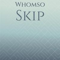 Whomso Skip