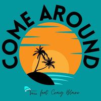 Come Around (feat. Craig Blaine)