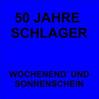 50 Jahre Schlager - Wochenend und Sonnenschein