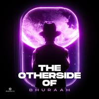 The other Side of Bhuraah