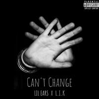 Can't Change (feat. L.I.K)