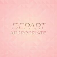 Depart Appropriate