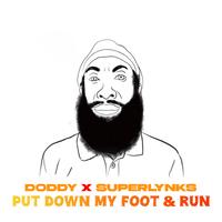 Doddy - Put Down My Foot and Run
