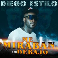 Me Miraban Por De Bajo (feat. Diego Estilo)