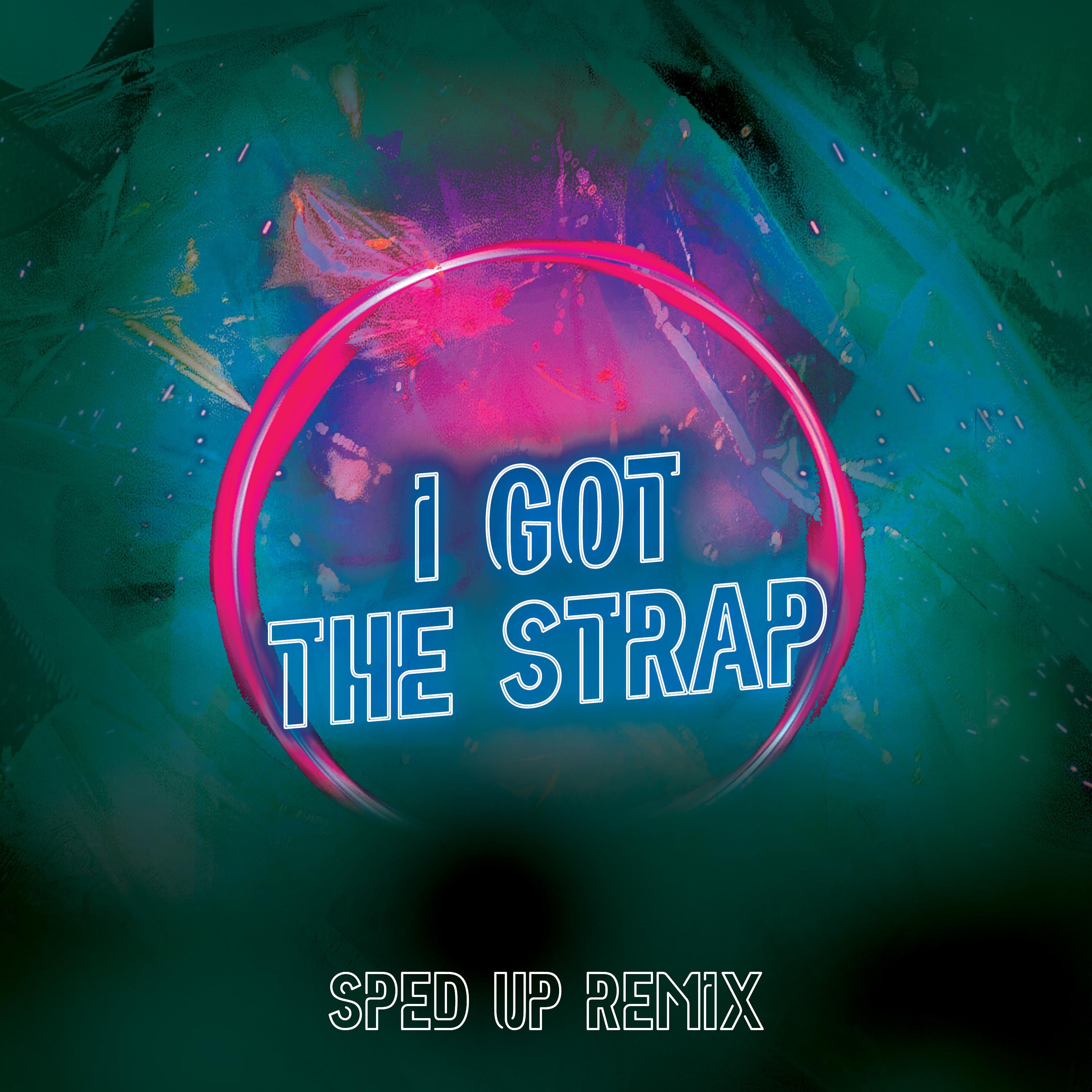 I Got the Strap (Freestyle)