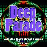 Deep Parade, Vol. 1 (Selected Deep House Sounds)