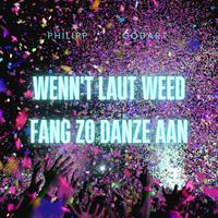 Wenn't laut weed fang zo Danze aan