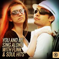 You and Me Sing Along with Funk & Soul HIts