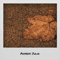 Possess Julia