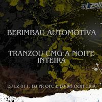 Berimbau Automotiva - Tranzou Cmg a Noite Inteira