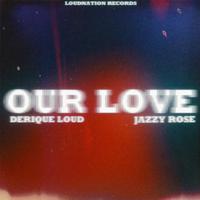 Our Love (feat. Jazzy Rose)