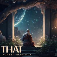 Thai Forest Tradition: Kammatthana Buddhist Meditation with Nature Sounds