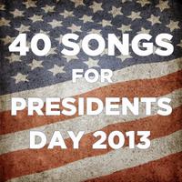 40 Songs for Presidents Day 2013