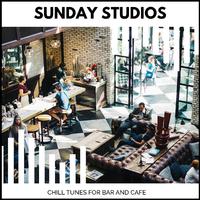 Sunday Studios - Chill Tunes For Bar And Cafe