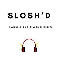 Cassi & The Slosh Puppies