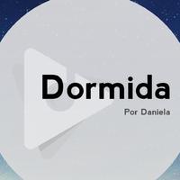 Dormida: Por Daniela