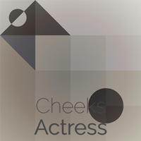 Cheeks Actress