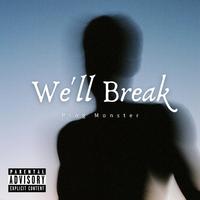 We'll Break (Radio Edit)